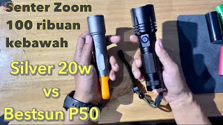 Perbandingan senter zoom Bestsun P50 vs Silver 20w