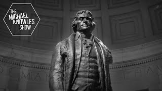 Thomas Jefferson Gets Canceled | The Michael Knowles Show Ep. 564