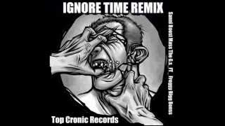 IGNORE TIME REMIX    Sanni Boost Mass The g.s _FT_ Bigg Bonss .wmv