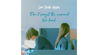 Lee seok hoon - Don't forget the moment we loved [ HAN/ROM/ENG ] Lyrics