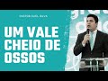 Pr. Eliel Silva | Um Vale Cheio de Ossos | IPOND 2022