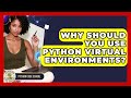 Why Should You Use Python Virtual Environments? - Python Code School