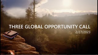 THREE Global Opportunity Call 2/27/2023