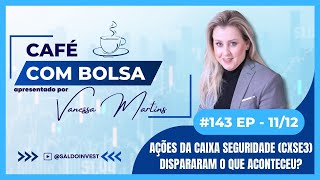 🔴 [AO VIVO] Ações da Caixa Seguridade (CXSE3) Dispararam o que aconteceu?