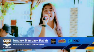 Tungkek Mambaok Rabah | Refina Sifany | Garong Music | Mdd88 Audio