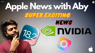 iOS 18.2.1, iOS 18.3, Apple intelligence issue, Apple x Nvidia 🔥 | Apple news with aby #107