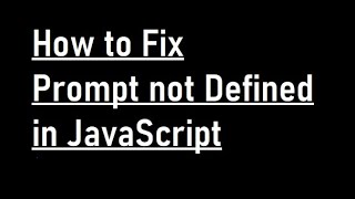 How to Fix Prompt Not Defined