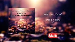 Iamjg - ft. Ritchie Valens - "Valentine" (Prod. By J.G.) (YK Osiris - "Valentine" Remix)