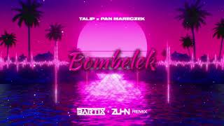 TALIP X PAN MARECZEK - BOMBELEK (BARTIX x ZUHN REMIX) 2024