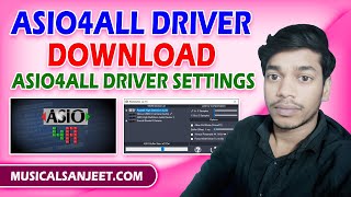 ASIO4ALL Download & Asio4all Driver important Settings|| Sound Problem Fix || Musical Sanjeet