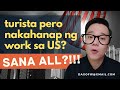 Turista Pero Nakahanap ng Work sa US? | visa tips | visa guide | daxofw channel