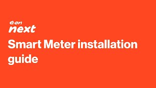 Smart Meter installation guide | E.ON Next