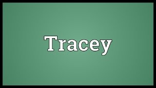 Tracey Meaning