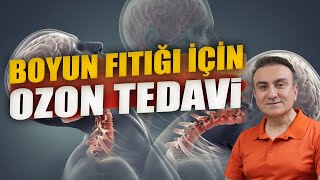 Boyun fıtığı ozon tedavisi | Boyun fıtığı tedavisi nasıl olur? Ameliyatsız boyun fıtığı tedavisi