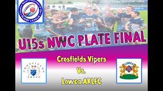 NWC U15s Plate Final 2024  -  Crosfields Vipers vs. LOWCA