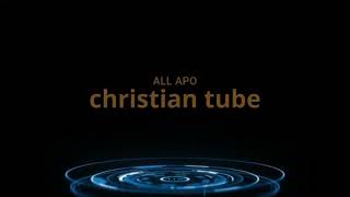 All Apo christian tube