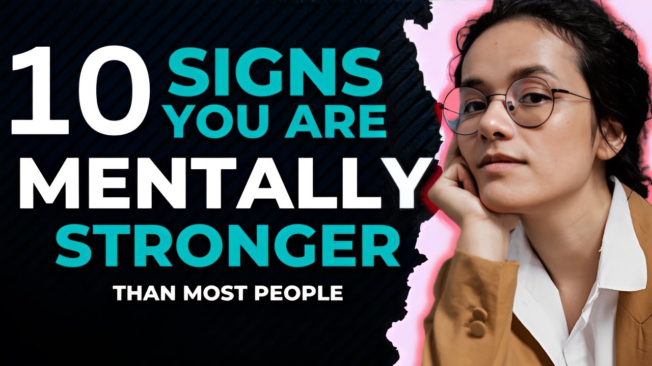 10 Signs You Are Mentally Stronger Than Most People - YouTube