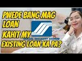 PWEDE BANG MAG LOAN KAHIT MY EXISTING LOAN KA PA? 2023