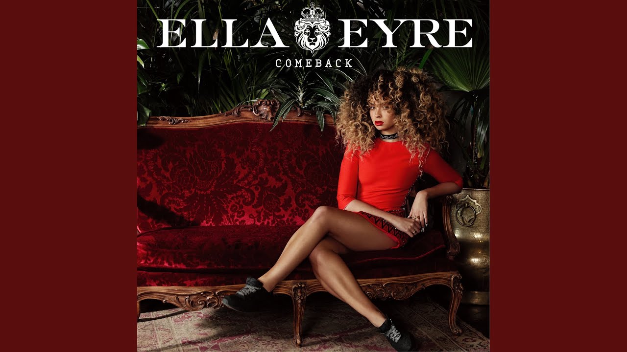 Comeback Stripped Ella Eyre Song Lyrics Music Videos Concerts