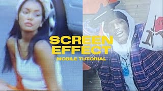 Create the SCREEN EFFECT Mobile Tutorial (like A$AP Rocky and Wolfie Cindy)