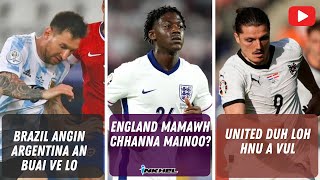 England mamawh chhanna Mainoo? United duh loh hnu a vul, Brazil angin Argentina an buai ve lo