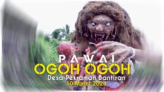 PAWAI OGOH OGOH DESA  BANTIRAN TAHUN 2024