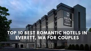 Top 10 Luxury Hotels in Everett, WA — That All Ages Love