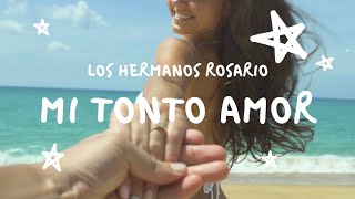 Los Hermanos Rosario - Tonto Amor (Lyric Video)