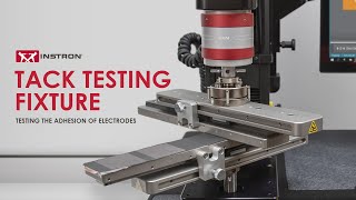 Tack Testing Fixture - Testing the Adhesion of Electrodes