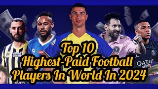 The 10 Highest Paid Football Players In World In 2024