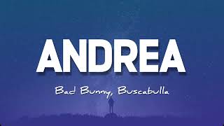 Andrea - Bad Bunny (Letra/Lyrics)