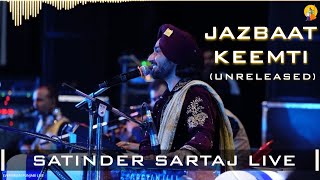 Jazbaat Keemti (Unreleased) | Satinder Sartaj Master Piece | New Punjabi Songs | Must Watch