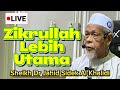 Zikrullah Lebih Besar Manfaatnya - Sheikh Dr Jahid Sidek Al Khalidi