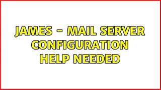 James - mail server configuration help needed