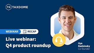 TaxDome Live Webinar: Q4 product roundup, November 28, 2023