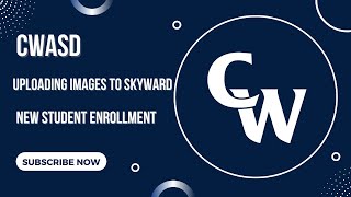 CWASD- Uploading Documents to Skyward for New Student Enrollment