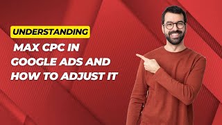 Setting up Google Ads Maximum CPC Bid in your Campaign