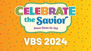 Celebrate the Savior | New CPH VBS 2024