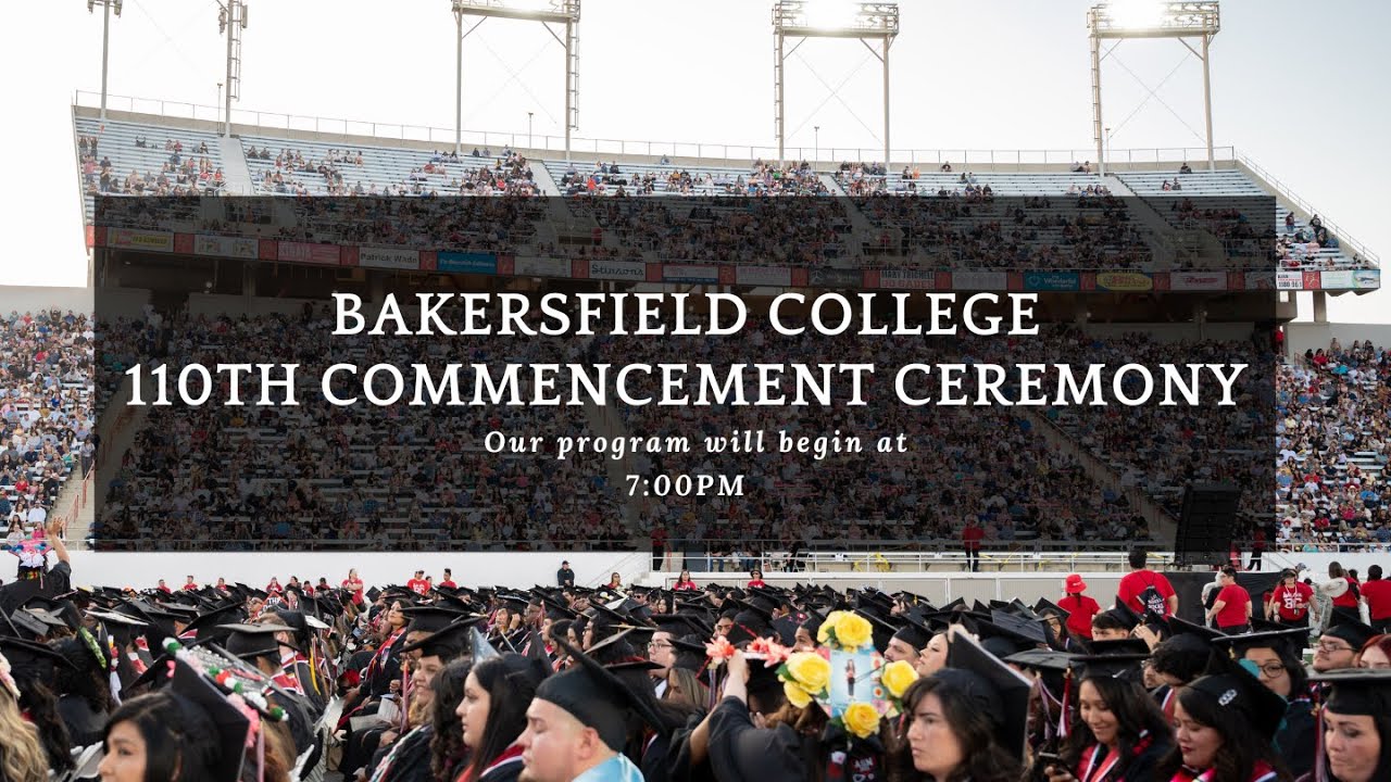 Bakersfield College 110th Commencement Youtube