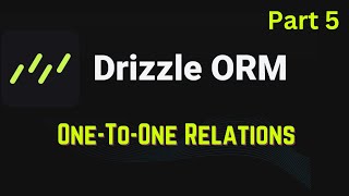 Drizzle ORM #5- One To One Relation ⭐