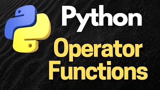 Mastering Python Operator Functions: Simplify Your Code Like a Pro