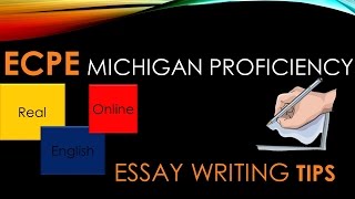 ECPE, Michigan Proficiency- ESSAY WRITING TIPS