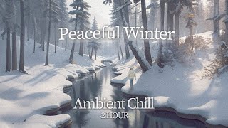 【作業用BGM】Peaceful Winter | アンビエント・エレクトロニカ・チルアウトミュージック