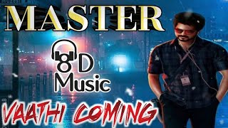Vaathi Coming (8D Audio) || Master || Thalapathy Vijay || Tamil 8D Song || 3D Surrounded || HQ