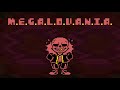 [UNDERFELL] - M.E.G.A.L.O.V.A.N.I.A. 1000