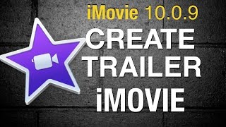 Create a Trailer in iMovie 10 - 2016