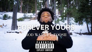 Rod Wave Ft. Toosii - Forever Yours (Official Video Remix)