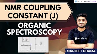 NMR Coupling Constant (J): Organic Spectroscopy | Let's Crack IIT JAM | Manjeet Dhama