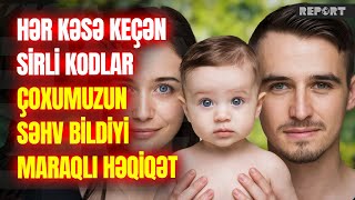 Savadlı və yaraşıqlı övlad hansı valideynin genindən olur? – Genetik kodlarla bağlı sirli faktlar