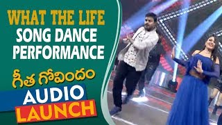 What The Life Song Dance Performance At Geetha Govindam Audio Launch | Vijay Deverakonda | Rashmika